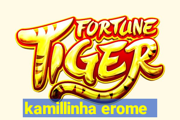 kamillinha erome